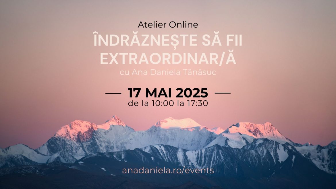 Îndrăznește să fii extraordinară - Ana Daniela Tanasuc